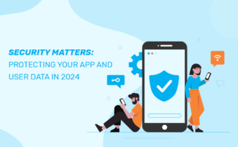 The Evolution of Mobile App Security: Protecting User Data in 2024